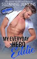 My Everyday Hero - Eddie (Hot Hunks Steamy Romance Collection #2) by Hot Hunks