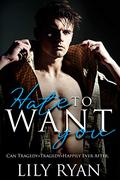 Hate to Want You (Baker's Bunch #2) by Imagination Uncovered