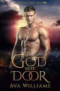 The God Next Door: An Alpha Demigod Paranormal Romance (Blood Heritage #2) by Ava Williams