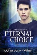 Eternal Choice: (The Cursed Series #2) by Kara Leigh Miller
