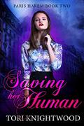 Saving Her Human (Paris Harem #2) by Tori Knightwood
