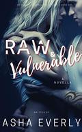 Raw & Vulnerable by Asha Everly