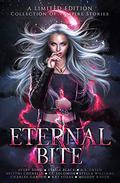 Eternal Bite: A Limited Edition Collection of Vampire Stories by Charlee Garden