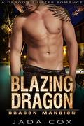 Blazing Dragon: A Dragon Shifter Romance by Jada Cox
