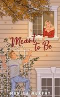 Meant To Be by Monica Murphy