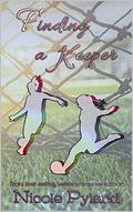 Finding a Keeper by Nicole Pyland