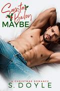 Santa Baby Maybe (Kane Christmas #2) by S. Doyle