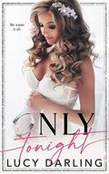 Only Tonight by Lucy Darling