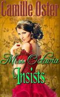 Miss Octavia Insists (The Henningtons #2) by Camille Oster