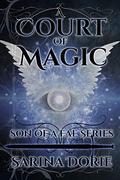 A Court of Magic: General Errol of the Raven Court Royal Guard (Son of a Fae #6) by Sarina Dorie