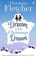 Dream a Little Christmas Dream (Dream a Little Dream #1.5) by Giovanna Fletcher