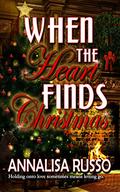 When the Heart Finds Christmas (The Green Earth Christmas #2) by Annalisa Russo