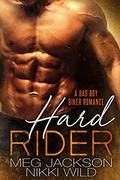 HARD RIDER (A BAD BOY MOTORCYCLE CLUB ROMANCE) by Nikki Wild