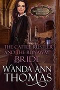 The Cattle Rustler And The Runaway Bride (Brides of Sweet Creek Ranch #4) by Wanda Ann Thomas