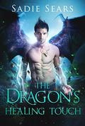The Dragon's Healing Touch: A Dragon Shifter Romance by Sadie Sears