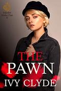 The Pawn  (Sokolov Mafia Clan #2) by Ivy Clyde