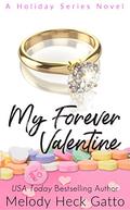 My Forever Valentine: A Holiday Series Closed-Door Contemporary Romance (Holiday Series #3) by Melody Heck Gatto