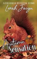Autumn Sensation: A Nut House Series Novella by Lorah Jaiyn