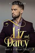 Liz and Darcy, Part 2 Startup Costs (Pride and Prejudice Clean Romance Trilogy) (Liz and Darcy #2) by Kelsie Fann