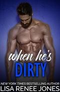 When He's Dirty by Lisa Renee Jones