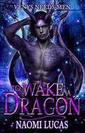 To Wake a Dragon (Tropical Dragons #3) by Cameron Kamenicky