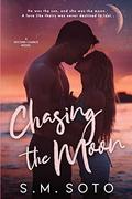 Chasing the Moon by S.M. Soto
