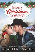 Merry Christmas, Cowboy (Home to Texas #2) by Charlene Sands
