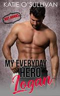 My Everyday Hero - Logan: (Hot Hunks Steamy Romance Collection #3) by Hot Hunks
