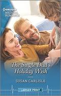 The Single Dad's Holiday Wish (Harlequin Medical Romance) by Allie Kincheloe