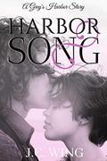 Harbor Song: A Grey's Harbor Story by J.C. Wing