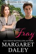 Into the Fray (Daring Escapes #3) by Margaret Daley