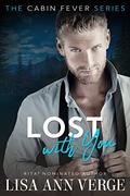 LOST WITH YOU (Cabin Fever #2) by Lisa Ann Verge