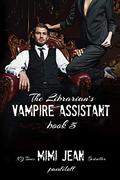 The Librarian's Vampire Assistant: 5 by Mimi Jean Pamfiloff