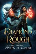 Diamond in the Rough: a Fantasy Romance (Daughter of Fortune #3) by Vivienne Savage