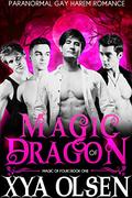 Magic of Dragon: Magic of Four (Book One) by Xya Olsen