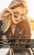She-Wolves of New Orleans: The Fate of Mankind (The She-Wolves of New Orleans Chronicles #1) by Scerina Elizabeth