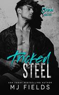 Tricked Steel: A Stand Alone Friends To Lovers Romance by M.J. Fields