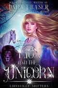 The Lion and the Unicorn (Lionsville Shifters #1) by Dara Fraser