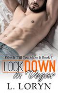 LockDown in Vegas (Fake It Till You Make It #7) by L. Loryn
