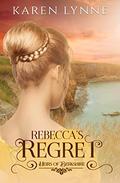 Rebecca's Regret: Sweet Regency Romance (Heirs of Berkshire #3) by Karen Lynne