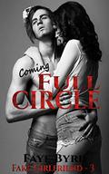Coming Full Circle (Fake Girlfriend #3) by Faye Byrd