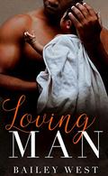 Loving MAN by Bailey West