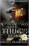 The Heir to a Thugs Heart 2 (The Heir to a Thugs Heart #2) by Ebony Diamonds