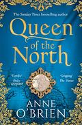 Queen of the North by Anne O'Brien