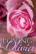 Loving Olivia by Alana Greig