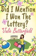 Did I Mention I Won The Lottery?: A feel good story about shopping and second chances! by Julie Butterfield