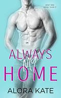 Always My Home (Aster Lake #2) by Alora Kate