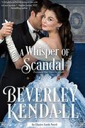 A Whisper of Scandal (The Elusive Lords #1) by Beverley Kendall