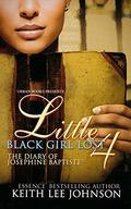 Little Black Girl Lost 4: The Diary of Josephine Baptiste by Keith Lee Johnson