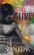 Still Alive: A dark Paranormal Romance by Sean Kerr